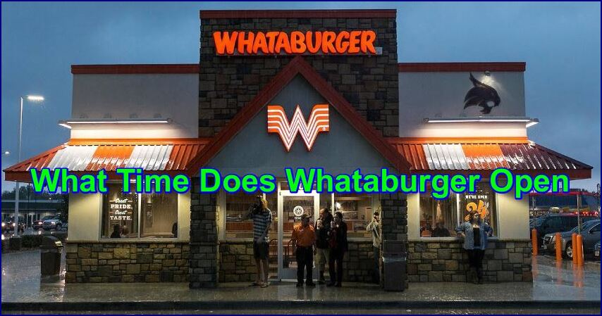 What Time Does Whataburger Open